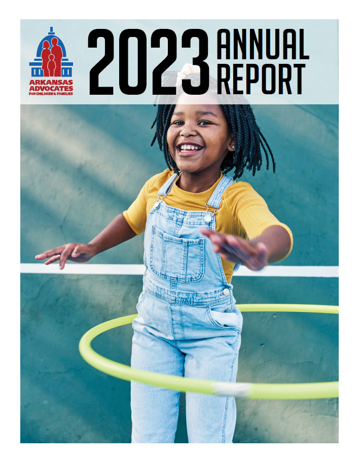 2023 Annual Report Arkansas Advocates for Children and Families (AACF)